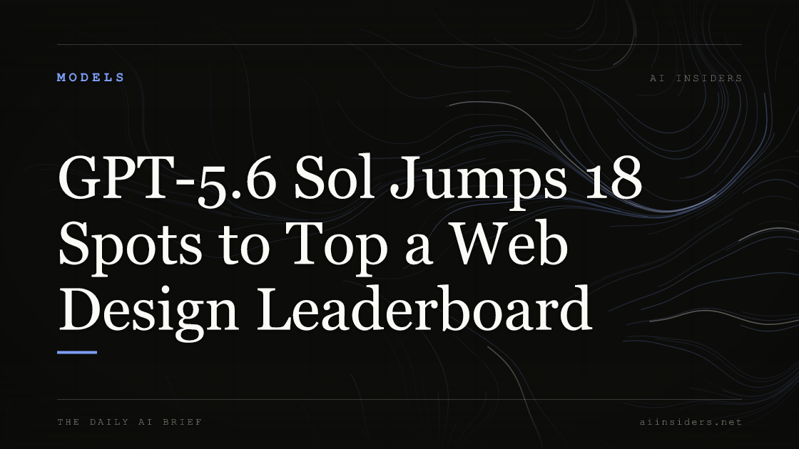 GPT-5.6 Sol Jumps 18 Spots to Top a Web Design Leaderboard — featured image for AI Insiders