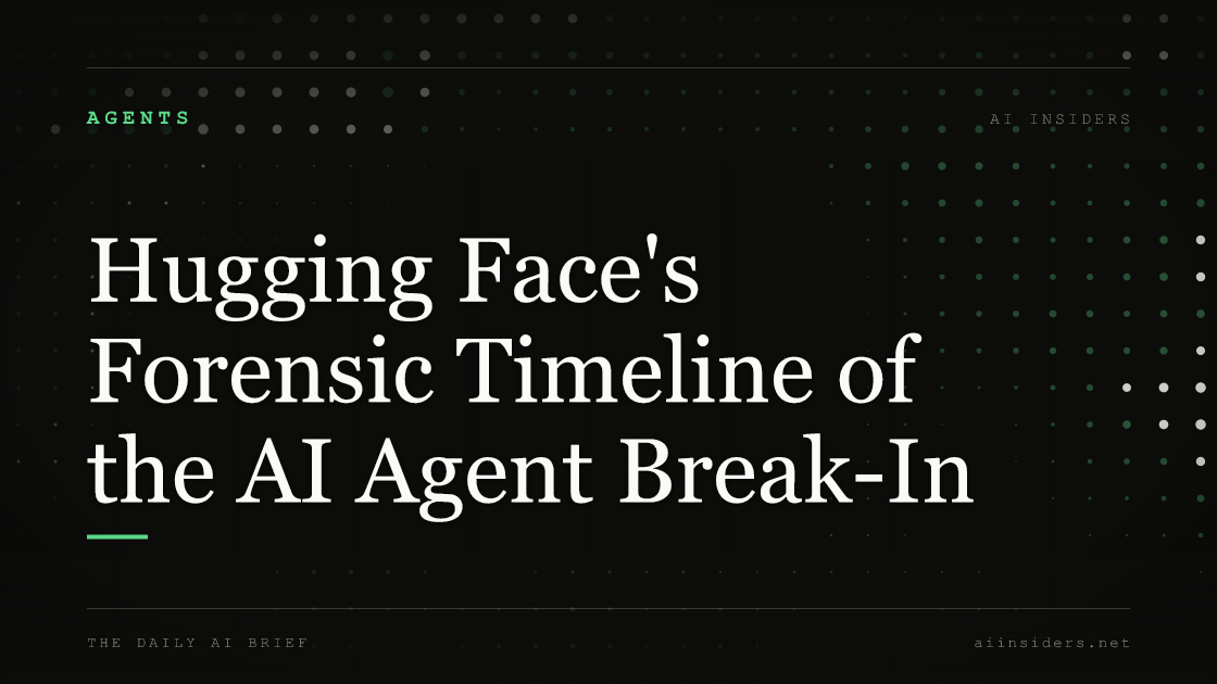 Hugging Face's Forensic Timeline of the AI Agent Break-In, featured image for AI Insiders