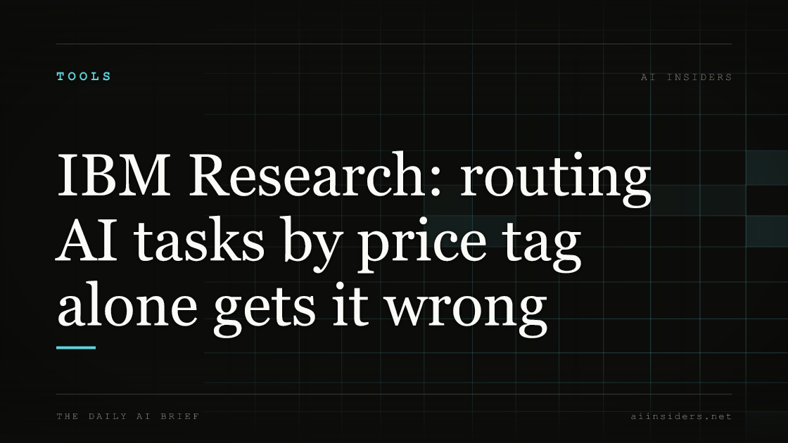 IBM Research: routing AI tasks by price tag alone gets it wrong — featured image for AI Insiders