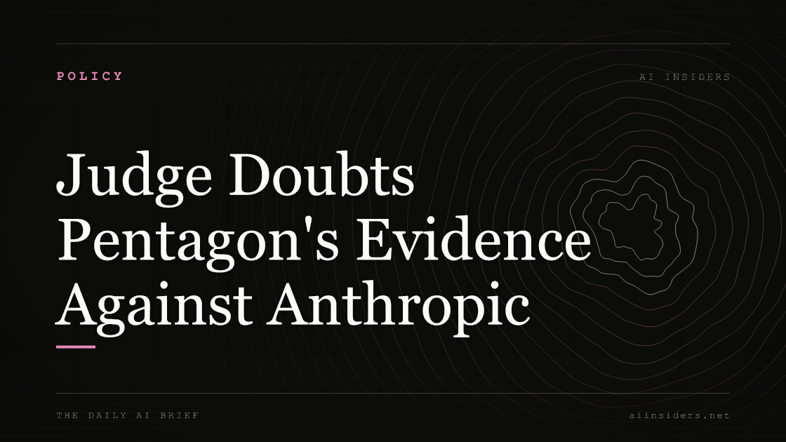 Judge Doubts Pentagon's Evidence Against Anthropic, featured image for AI Insiders