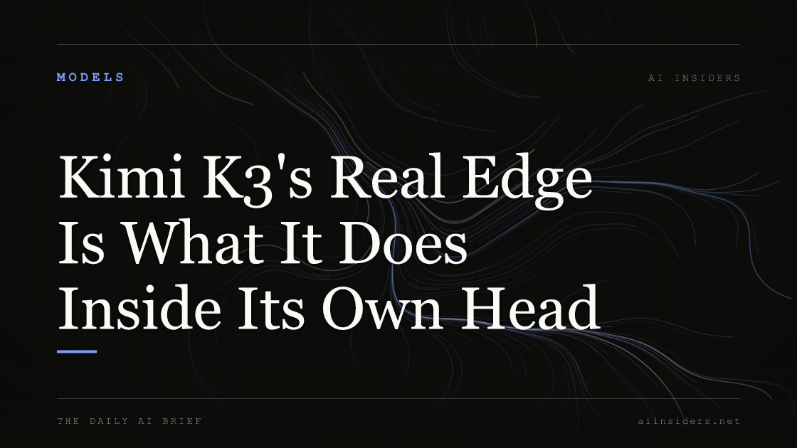 Kimi K3's Real Edge Is What It Does Inside Its Own Head, featured image for AI Insiders