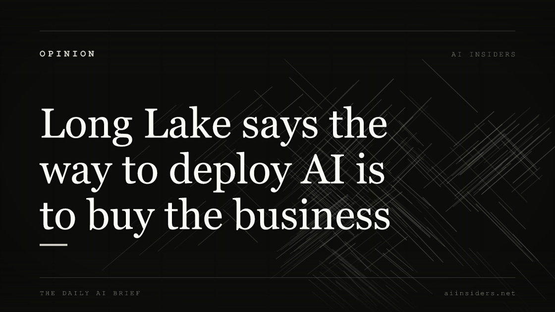 Long Lake says the way to deploy AI is to buy the business, featured image for AI Insiders
