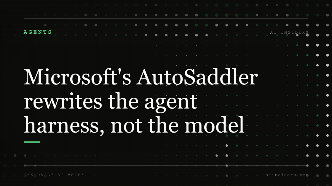 Microsoft's AutoSaddler rewrites the agent harness, not the model, featured image for AI Insiders