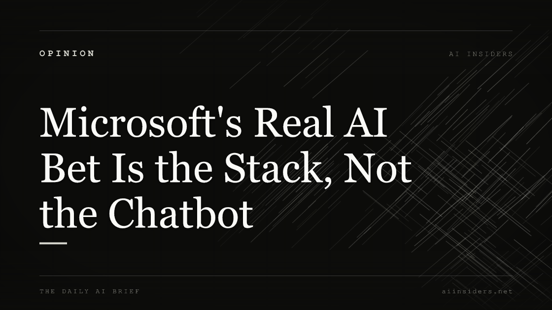 Microsoft's Real AI Bet Is the Stack, Not the Chatbot — featured image for AI Insiders