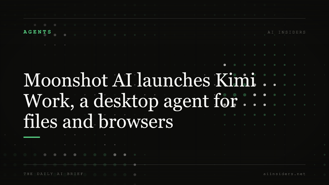 Moonshot AI launches Kimi Work, a desktop agent for files and browsers, featured image for AI Insiders