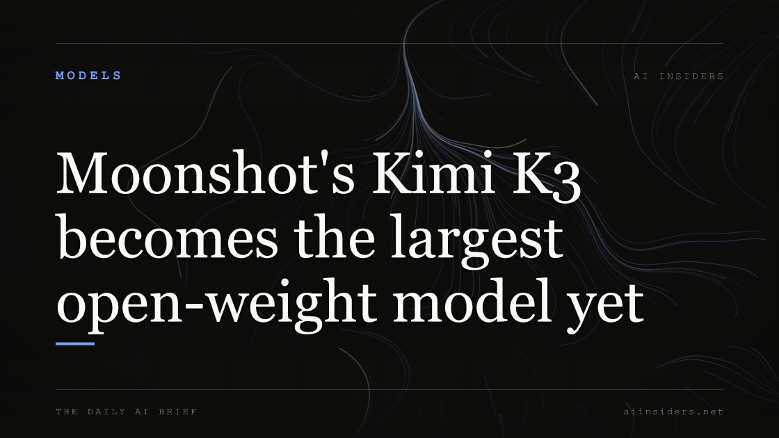 Moonshot's Kimi K3 becomes the largest open-weight model yet. Featured image for AI Insiders.