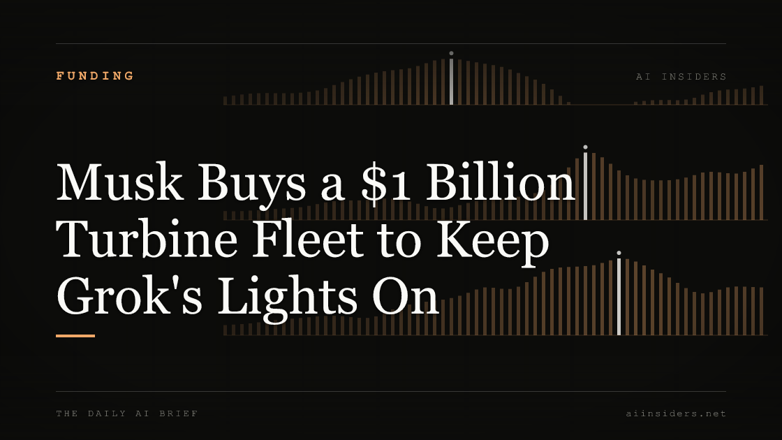 Musk Buys a $1 Billion Turbine Fleet to Keep Grok's Lights On — featured image for AI Insiders