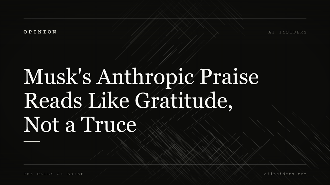 Musk's Anthropic Praise Reads Like Gratitude, Not a Truce — featured image for AI Insiders