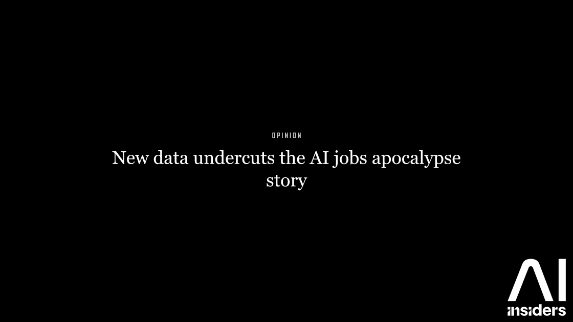 New data undercuts the AI jobs apocalypse story — featured image for AI Insiders