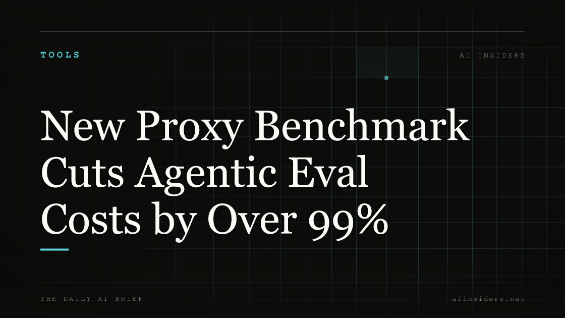 New Proxy Benchmark Cuts Agentic Eval Costs by Over 99% — featured image for AI Insiders