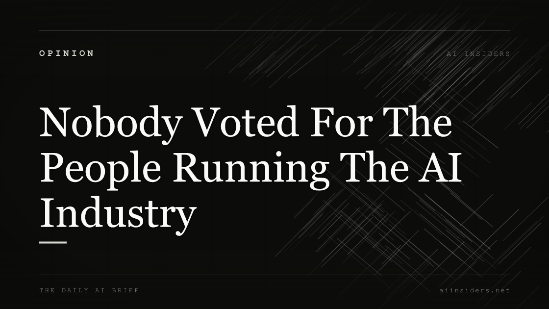 Nobody Voted For The People Running The AI Industry, featured image for AI Insiders