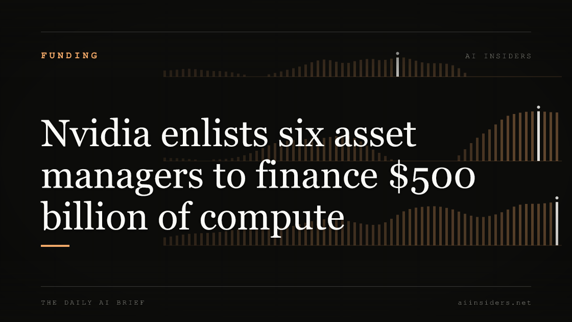 Nvidia enlists six asset managers to finance $500 billion of compute, featured image for AI Insiders