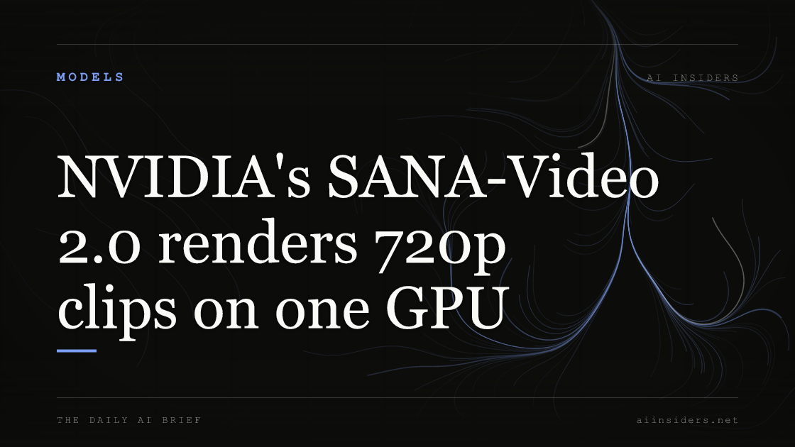 NVIDIA's SANA-Video 2.0 renders 720p clips on one GPU, featured image for AI Insiders