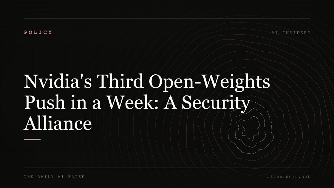 Nvidia's Third Open-Weights Push in a Week: A Security Alliance, featured image for AI Insiders