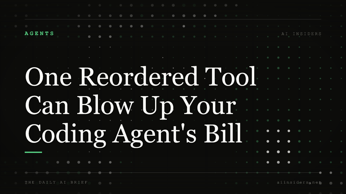 One Reordered Tool Can Blow Up Your Coding Agent's Bill, featured image for AI Insiders