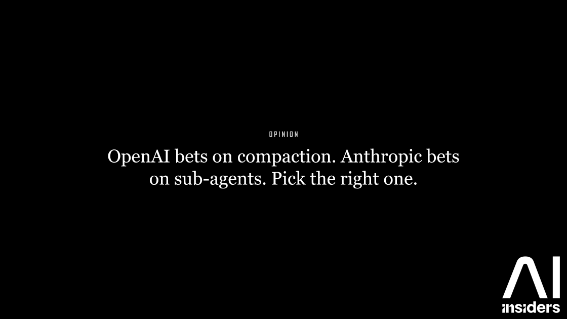 OpenAI bets on compaction. Anthropic bets on sub-agents. Pick the right one. — featured image for AI Insiders