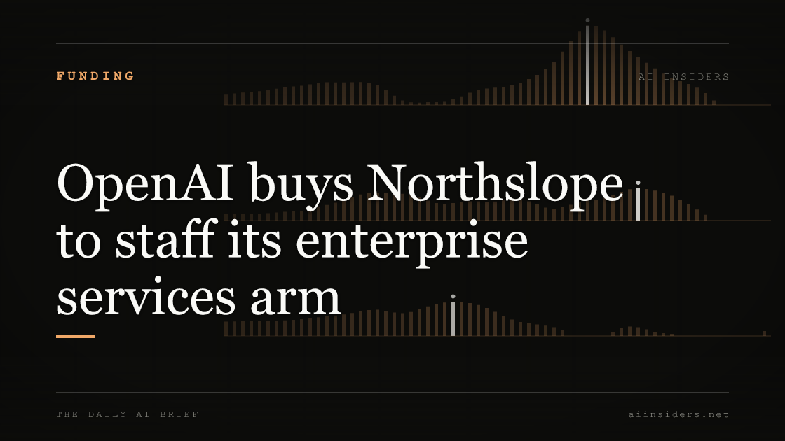 OpenAI buys Northslope to staff its enterprise services arm — featured image for AI Insiders