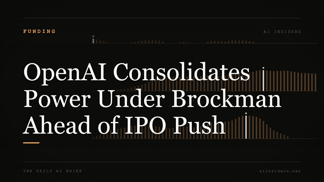 OpenAI Consolidates Power Under Brockman Ahead of IPO Push — featured image for AI Insiders