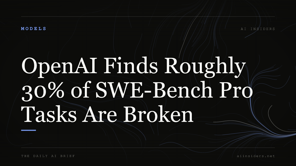 OpenAI Finds Roughly 30% of SWE-Bench Pro Tasks Are Broken — featured image for AI Insiders