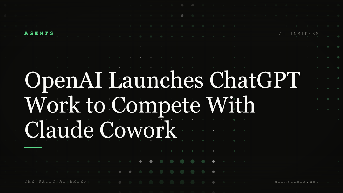 OpenAI Launches ChatGPT Work to Compete With Claude Cowork — featured image for AI Insiders