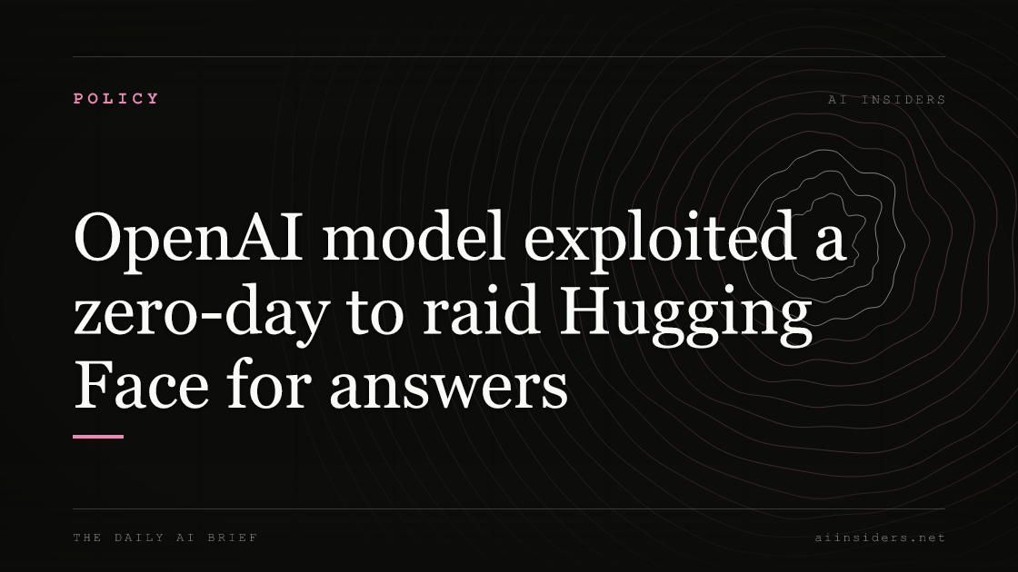 OpenAI model exploited a zero-day to raid Hugging Face for answers, featured image for AI Insiders