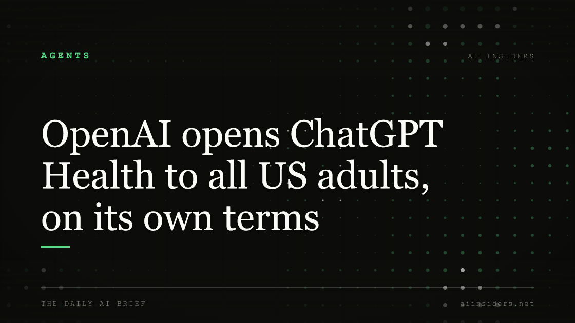 OpenAI opens ChatGPT Health to all US adults, on its own terms, featured image for AI Insiders