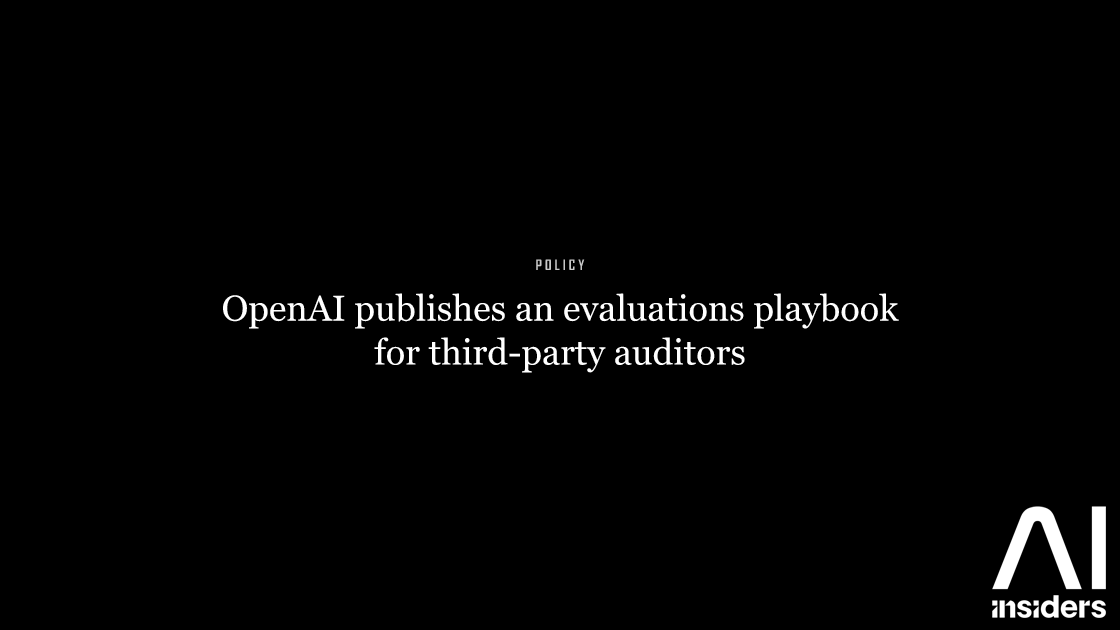 OpenAI publishes an evaluations playbook for third-party auditors — featured image for AI Insiders