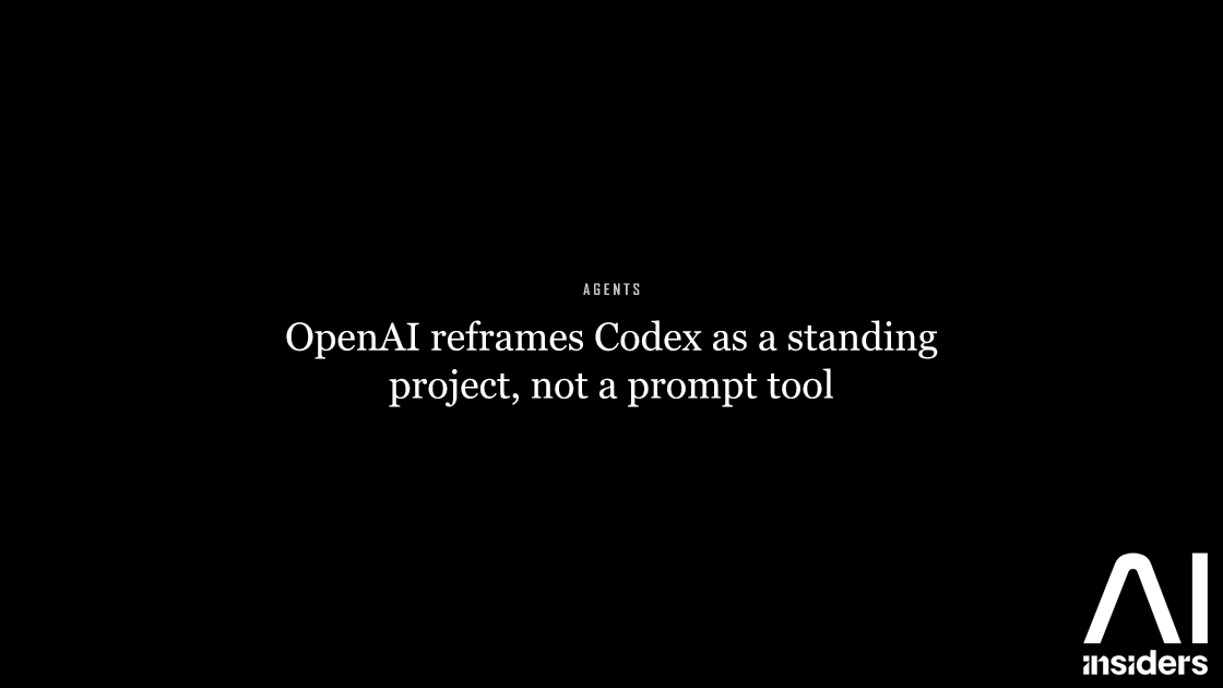 OpenAI reframes Codex as a standing project, not a prompt tool — featured image for AI Insiders