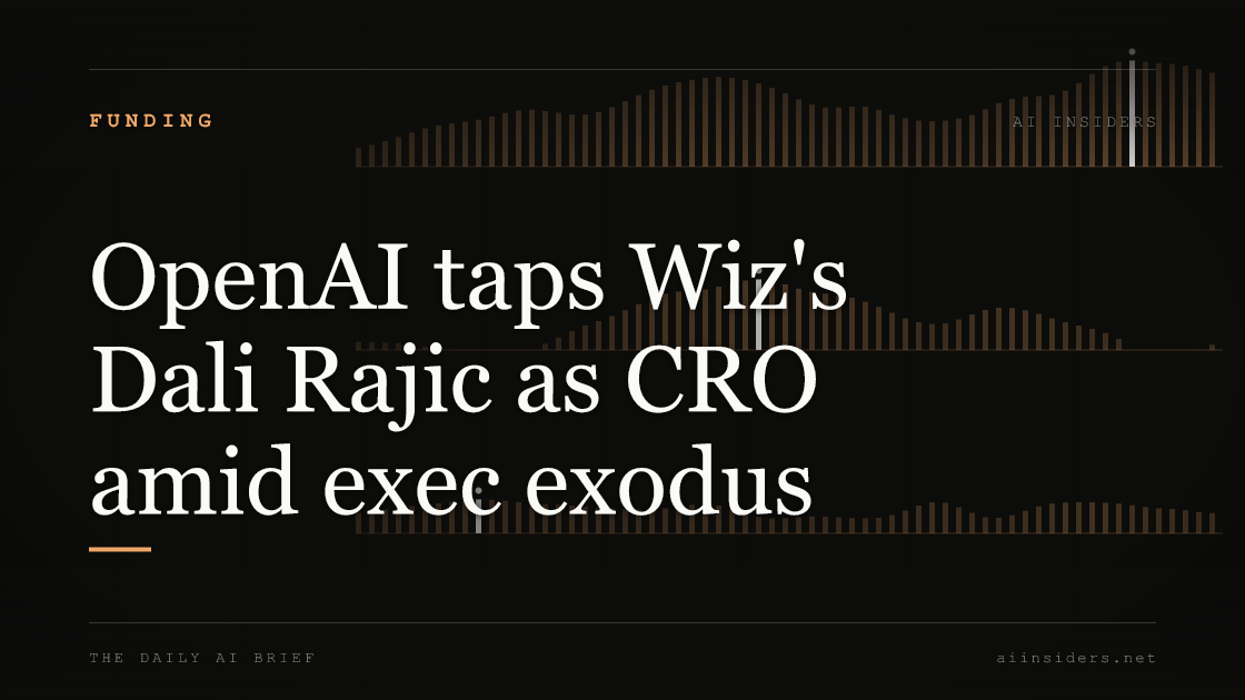 OpenAI taps Wiz's Dali Rajic as CRO amid exec exodus, featured image for AI Insiders