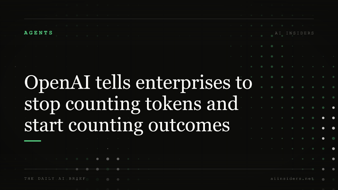 OpenAI tells enterprises to stop counting tokens and start counting outcomes — featured image for AI Insiders