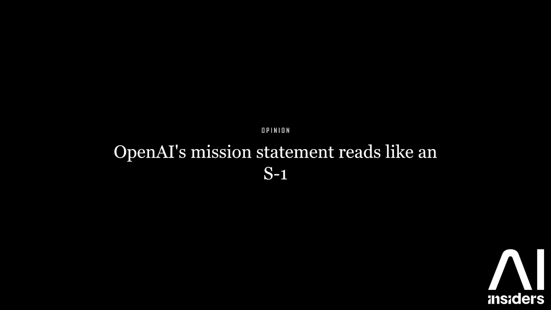 OpenAI's mission statement reads like an S-1 — featured image for AI Insiders