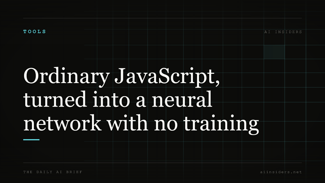 Ordinary JavaScript, turned into a neural network with no training, featured image for AI Insiders