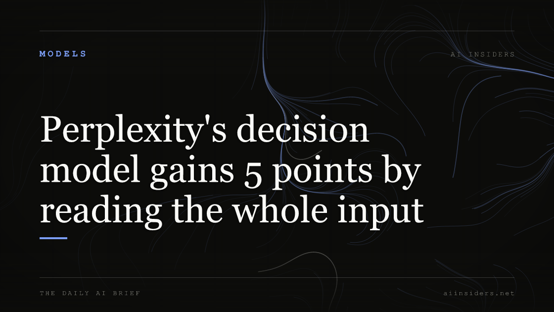Perplexity's decision model gains 5 points by reading the whole input, featured image for AI Insiders