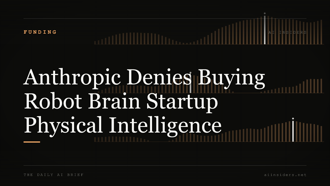 Physical Intelligence Denies It Is Being Acquired by Anthropic, featured image for AI Insiders