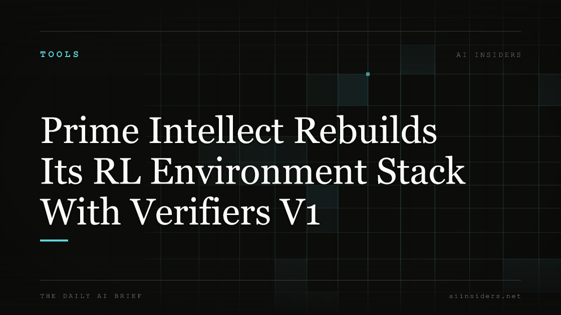 Prime Intellect Rebuilds Its RL Environment Stack With Verifiers V1 — featured image for AI Insiders