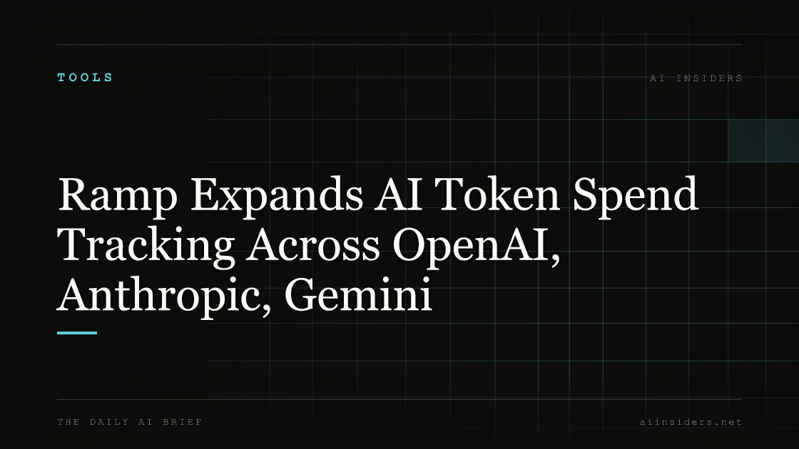 Ramp Expands AI Token Spend Tracking Across OpenAI, Anthropic, Gemini. Featured image for AI Insiders.