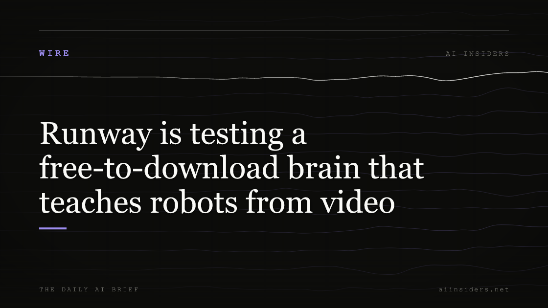 Runway is testing a free-to-download brain that teaches robots from video, featured image for AI Insiders