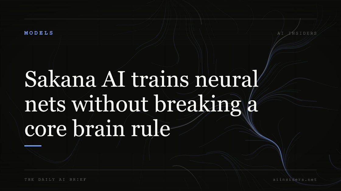 Sakana AI trains neural nets without breaking a core brain rule. Featured image for AI Insiders.