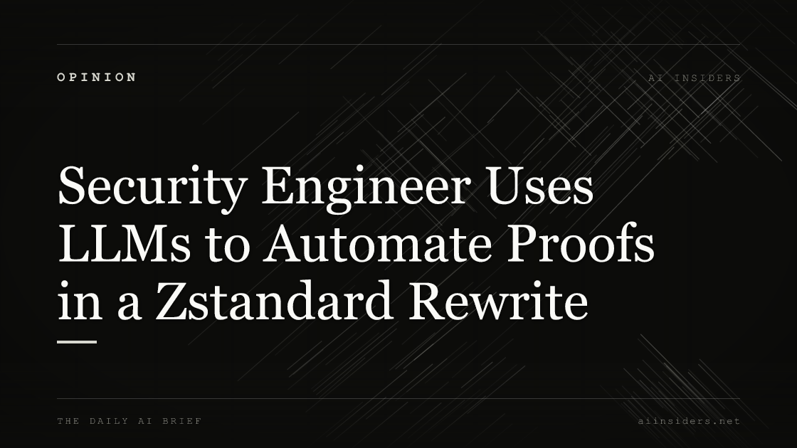 Security Engineer Uses LLMs to Automate Proofs in a Zstandard Rewrite, featured image for AI Insiders