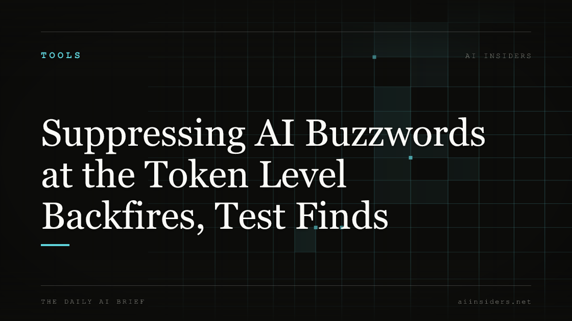 Suppressing AI Buzzwords at the Token Level Backfires, Test Finds, featured image for AI Insiders