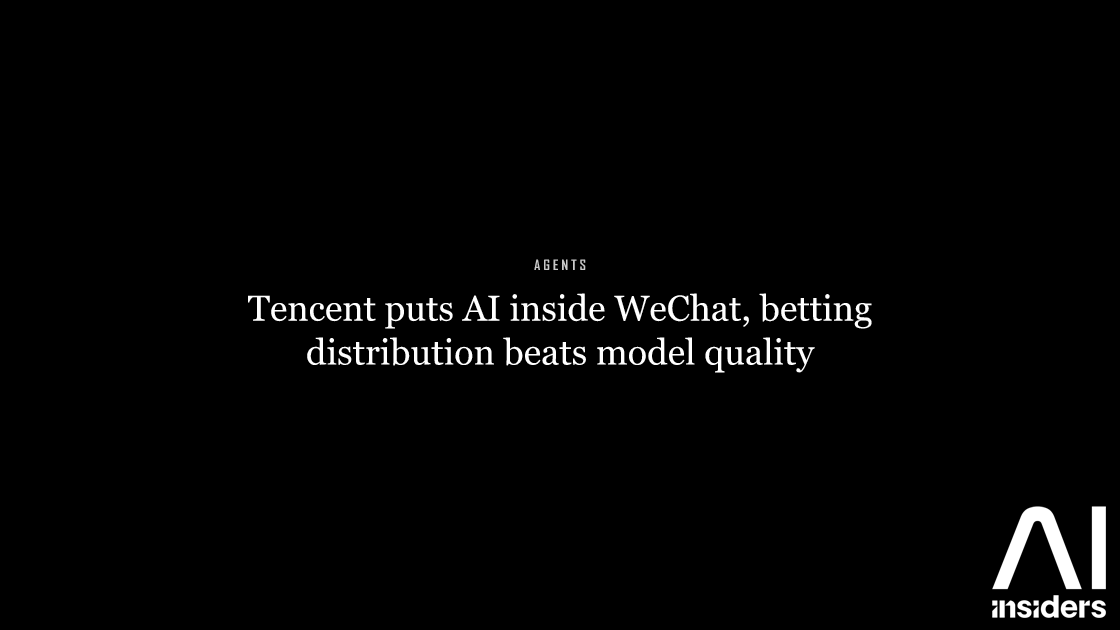Tencent puts AI inside WeChat, betting distribution beats model quality — featured image for AI Insiders