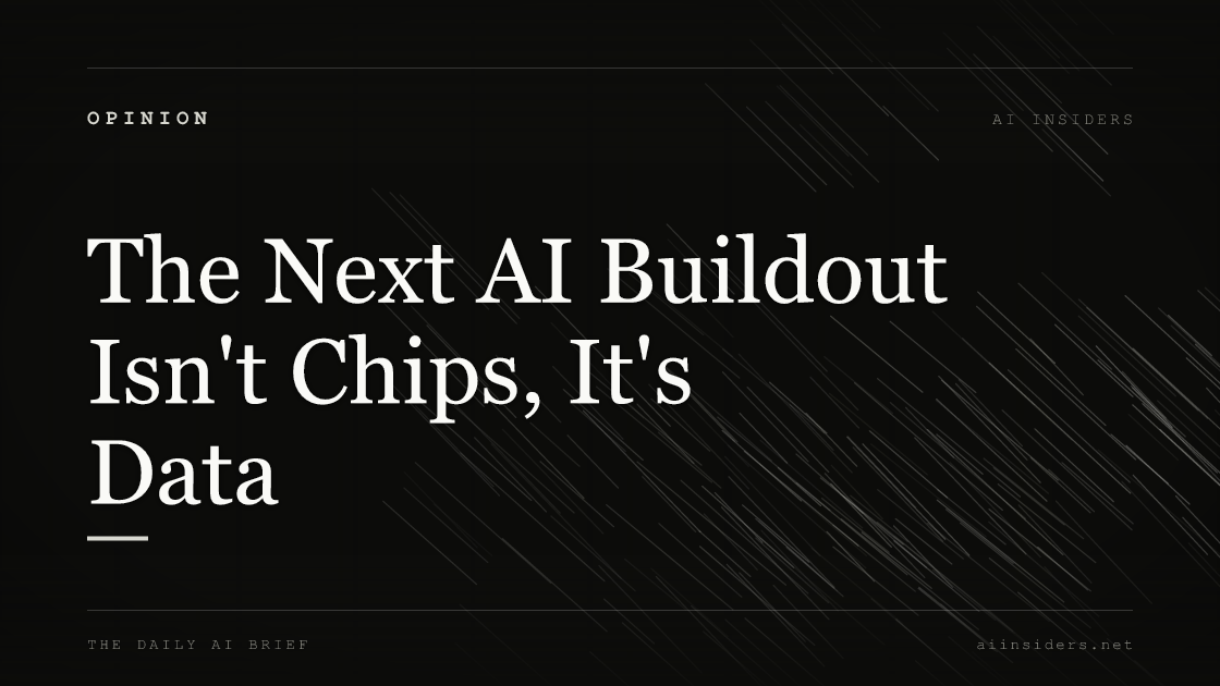 The Next AI Buildout Isn't Chips, It's Data — featured image for AI Insiders