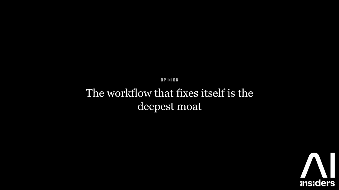 The workflow that fixes itself is the deepest moat — featured image for AI Insiders