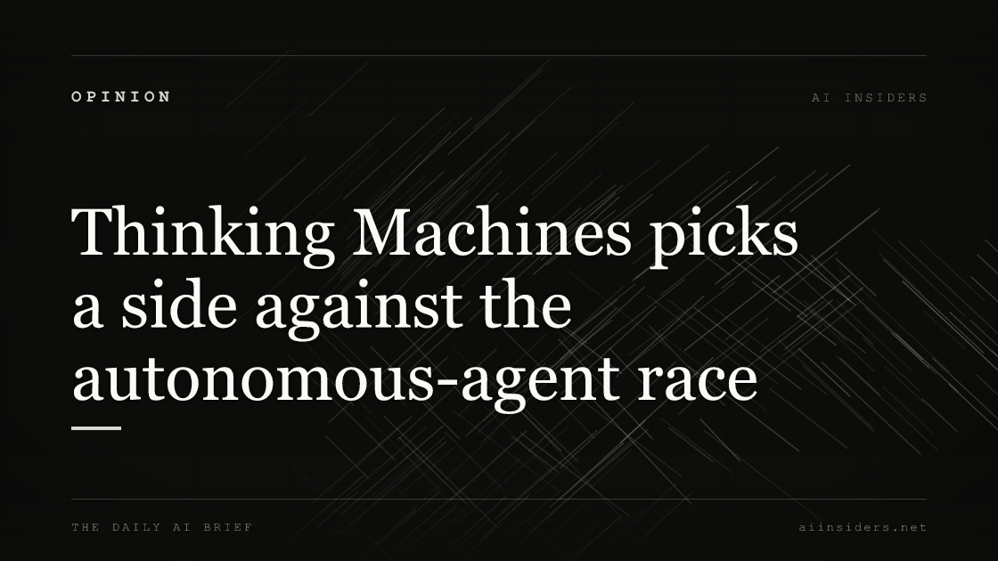 Thinking Machines picks a side against the autonomous-agent race — featured image for AI Insiders
