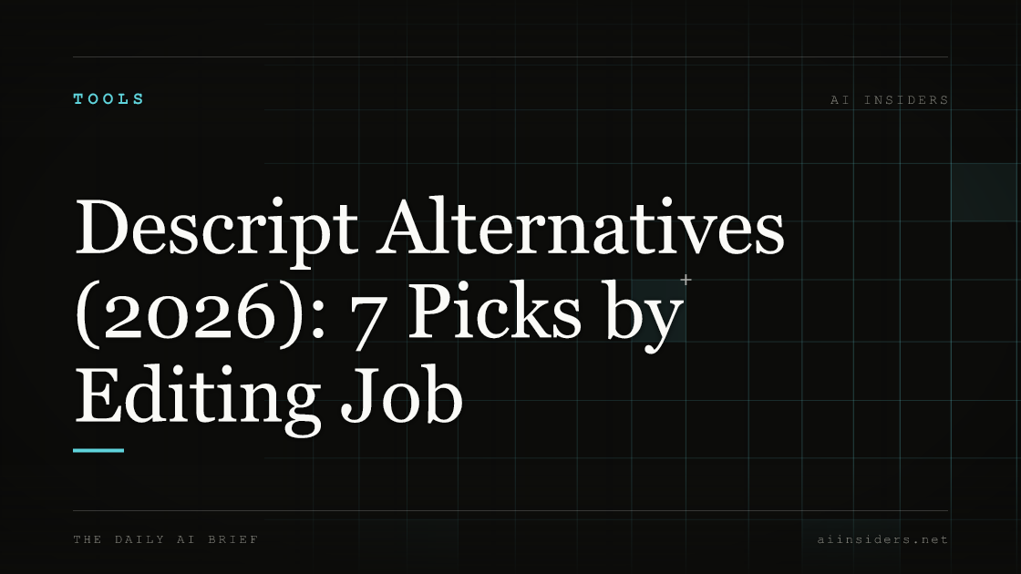 Descript Alternatives (2026): 7 Picks by Editing Job — featured image for AI Insiders