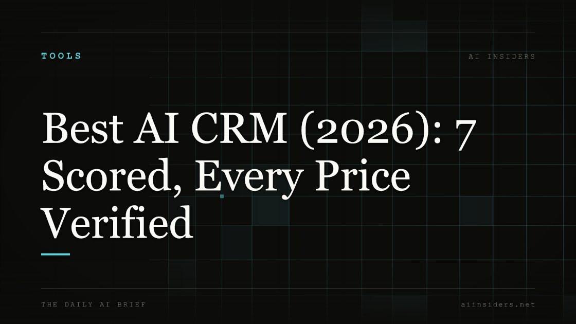 Best AI CRM (2026): 7 Scored, Every Price Verified — featured image for AI Insiders