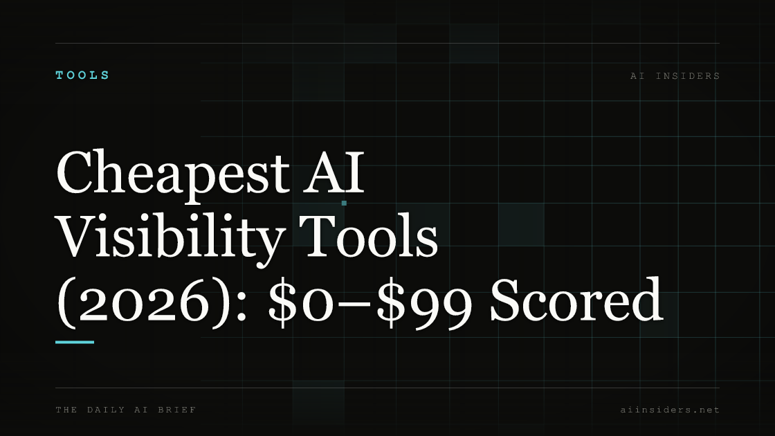 Cheapest AI Visibility Tools (2026): $0–$99 Scored — featured image for AI Insiders