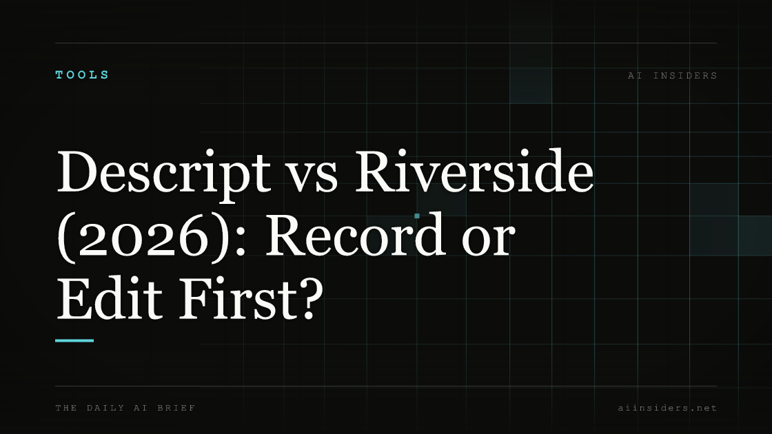 Descript vs Riverside (2026): Record or Edit First? — featured image for AI Insiders