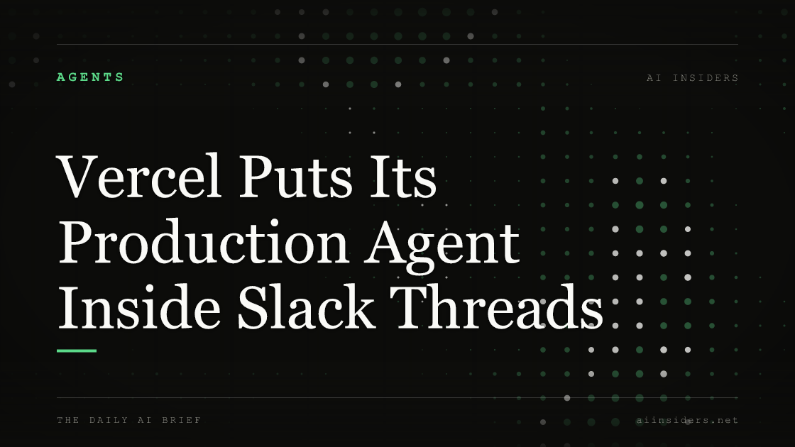 Vercel Puts Its Production Agent Inside Slack Threads, featured image for AI Insiders