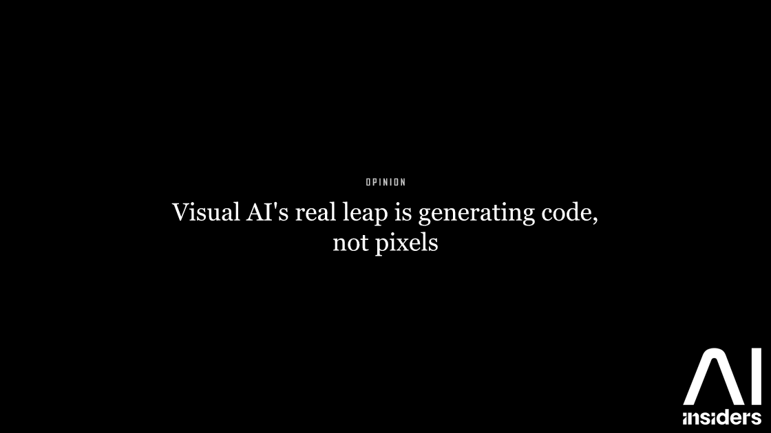 Visual AI's real leap is generating code, not pixels — featured image for AI Insiders